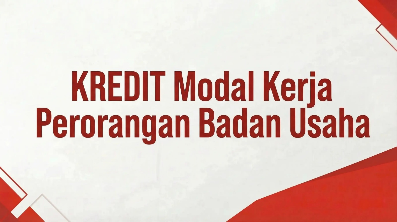 Modal Kerja Perorangan / Badan Usaha